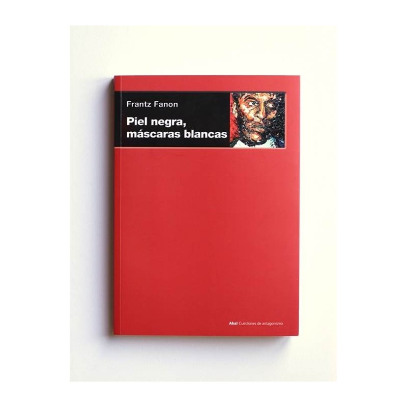 Piel negra, máscaras blancas - Frantz Fanon