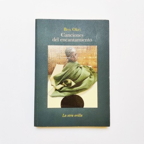Canciones del encantamiento - Ben Okri