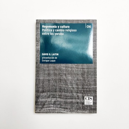 Hegemonía y cultura. Política y cambio religioso entre los yoruba - David D. Laitin