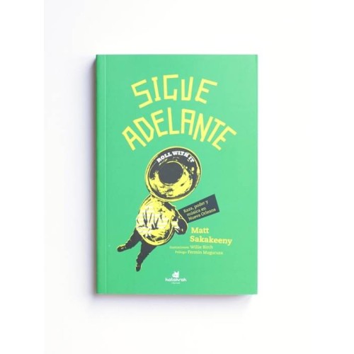 Sigue Adelante - Matt Sakakeeny
