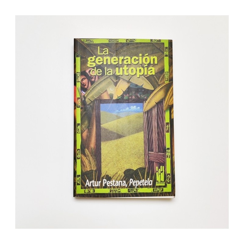 La generación de la utopía - Artur Pestana