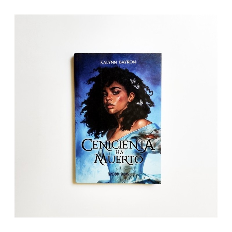 Cenicienta ha muerto - Kalynn Bayron