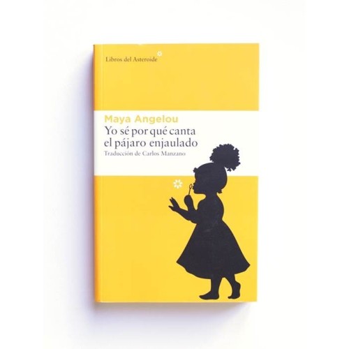 Yo sé por que canta el pájaro enjaulado - Maya Angelou