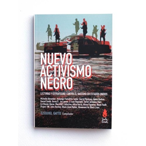 Nuevo Activismo Negro. Luchas y estrategias contra el racismo en Estados Unidos