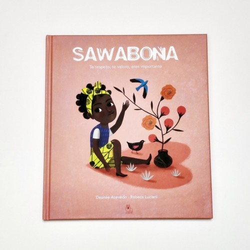 Sawabonna. Te respeto, te valoro, eres importante - Desirée Acebedo