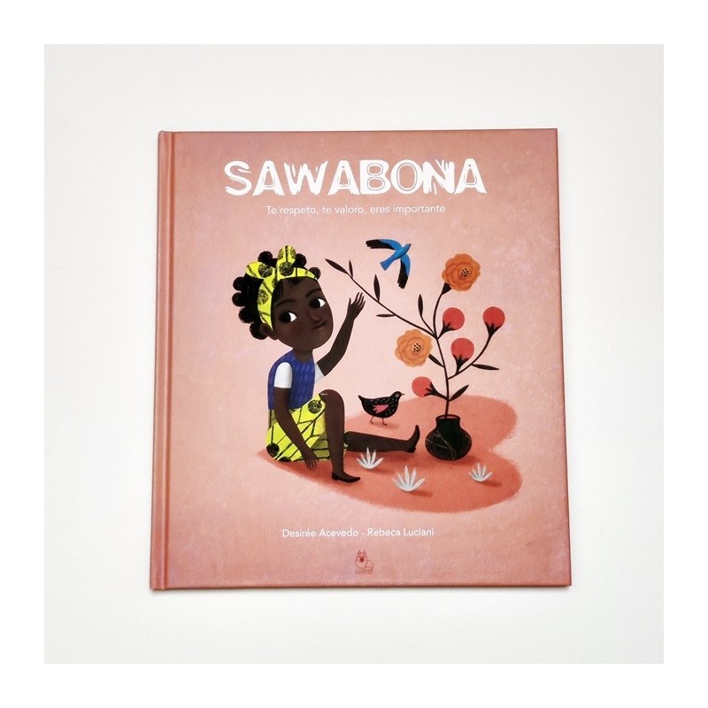 Sawabonna. Te respeto, te valoro, eres importante - Desirée Acebedo