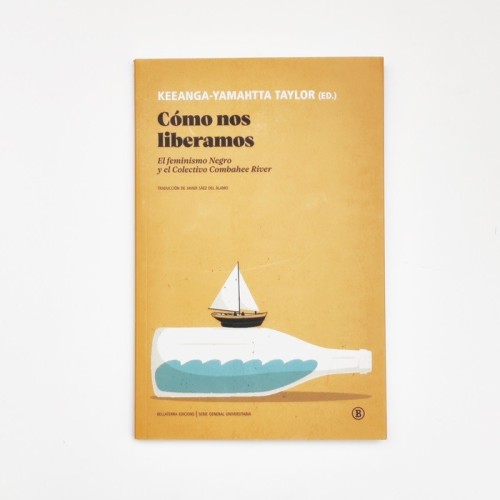 Cómo nos liberamos. El feminismo negro y el colectivo combahee River - Keeanga-Yamahtta Taylor