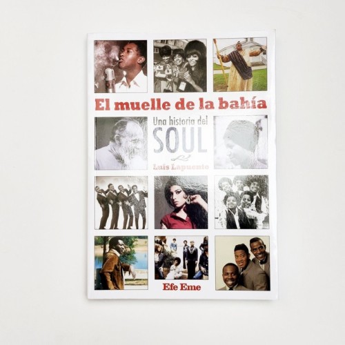 El muelle de la bahía. Una historia del soul - Luis Lapuente