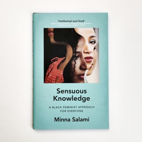 Sensuous Knowledge. A black feminist approach for everyone - Minna Salami