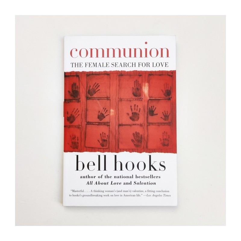 Communion. The female search for love - Bell Hooks