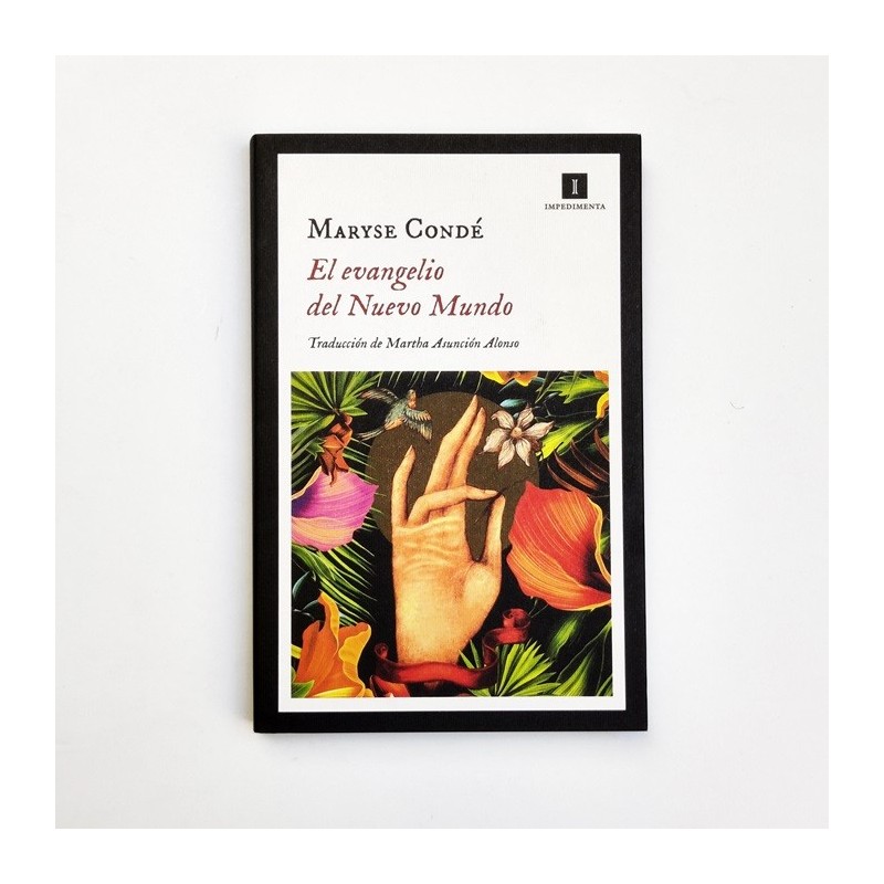 El evangelio del Nuevo Mundo - Maryse Condé