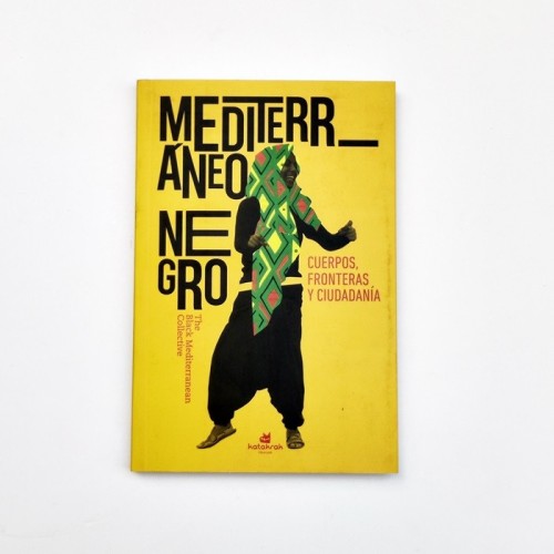 Mediterraneo Negro. Cuerpos, fronteras y ciudadania - The black mediterranean collective