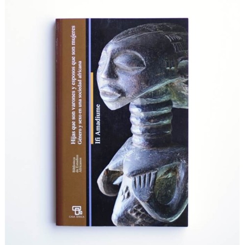 Hijas que son varones y esposos que son mujeres. Genero y sexo en una sociedad africana - Idi Amadiune