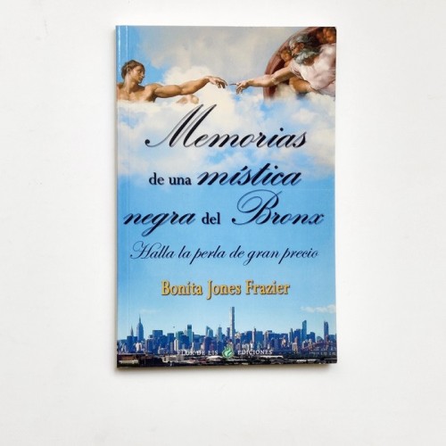 Memorias de una mística negra del Bronx. Halla la perla de gran precio - Bonita Jones Fraizer
