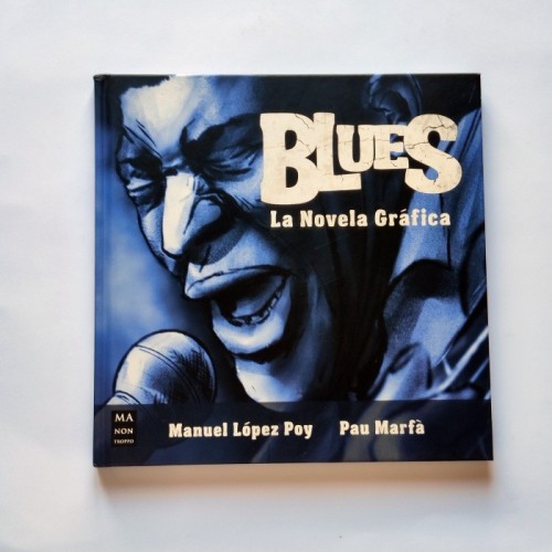 Blues. La novela gráfica - Manuel Lopez Poy Pau Marfa