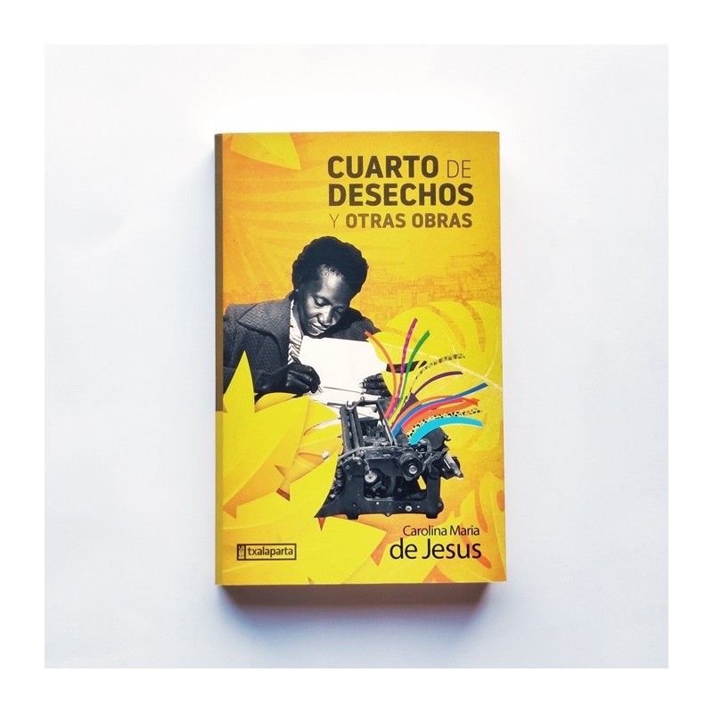 Cuarto de desechos y otras obras - Carolina María de Jesus