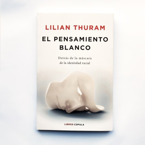 El Pensamiento blanco - Lilian Thuram
