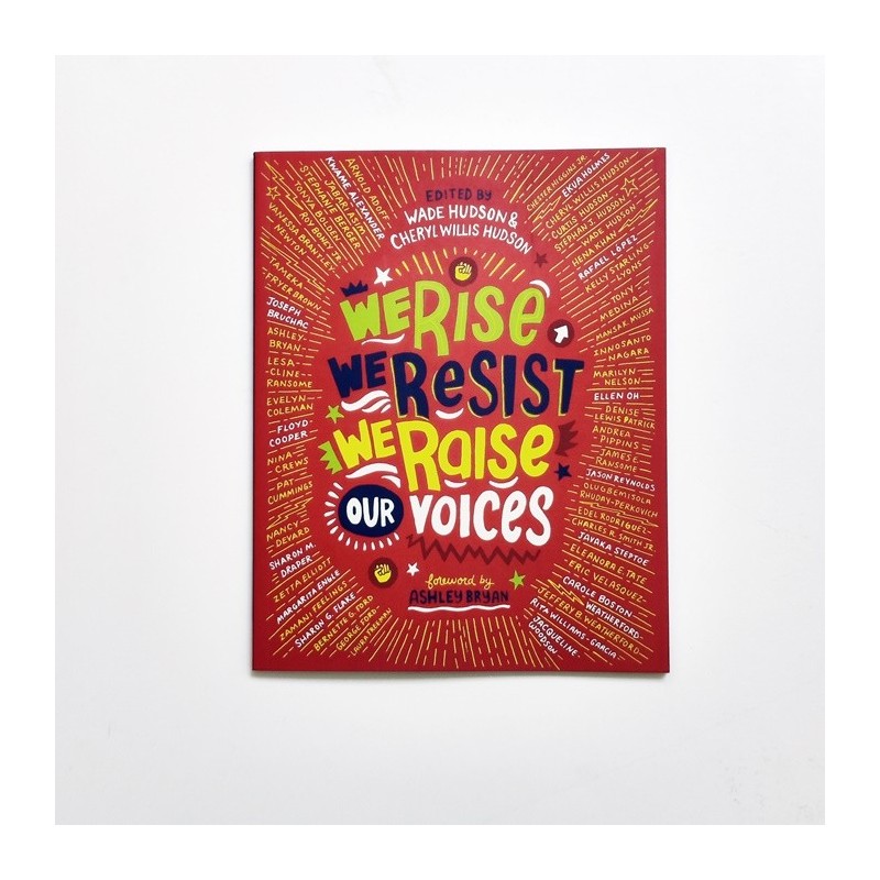 We rise we resist we raise our voices - Ashley Bryan CHERYL WILLIS HUDSON / WADE HUDSON
