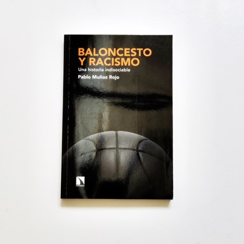 Baloncesto y racismo - Una historia indisociable - Pablo Muñoz Rojo