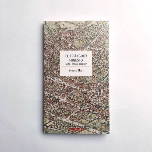 El Triángulo Funesto. Raza, etnia, nación - Stuart Hall