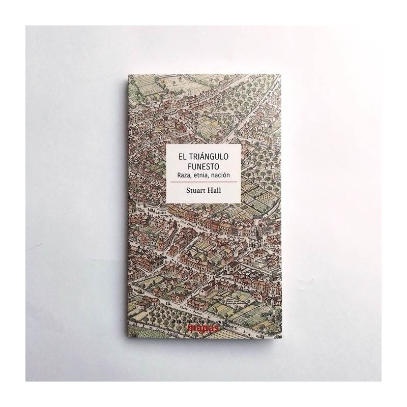 El Triángulo Funesto. Raza, etnia, nación - Stuart Hall