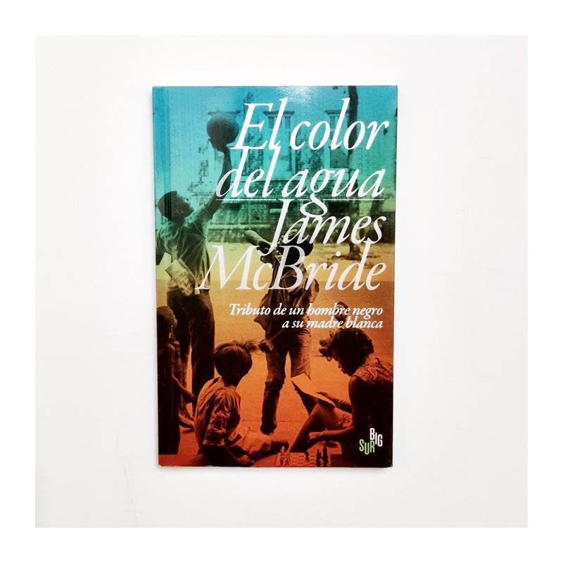 El color del agua - James McBride. Tributo de un hombre negro a su madre blanca