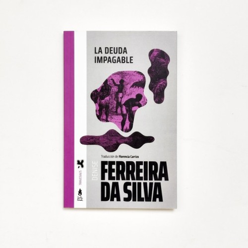 La deuda impagable - Denise Ferreira Da Silva