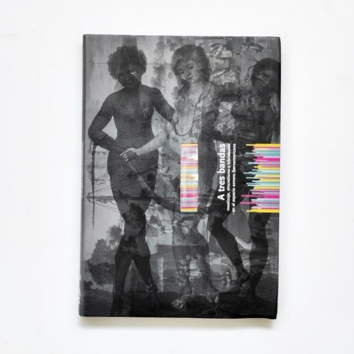 A tres Bandas. Mestizaje, sincretismo e hibridacion en el espacio sonoro iberoamericano