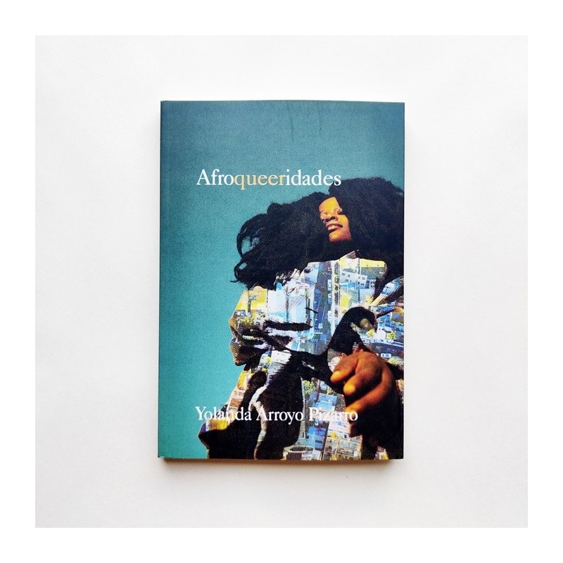 Afroqueeridades - Yolanda Arroyo Pizarro