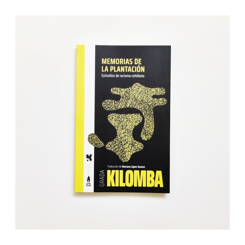 Memorias de la plantación. Episodios de racismo cotidiano - Grada Kilomba