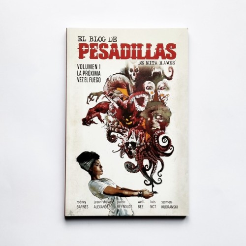 El blog de Pesadillas de Nita Hawes. Volumen 1. La próxima vez el fuego  - Barnes, Alexander, Reynolds, Bee, NCT, Kudranski