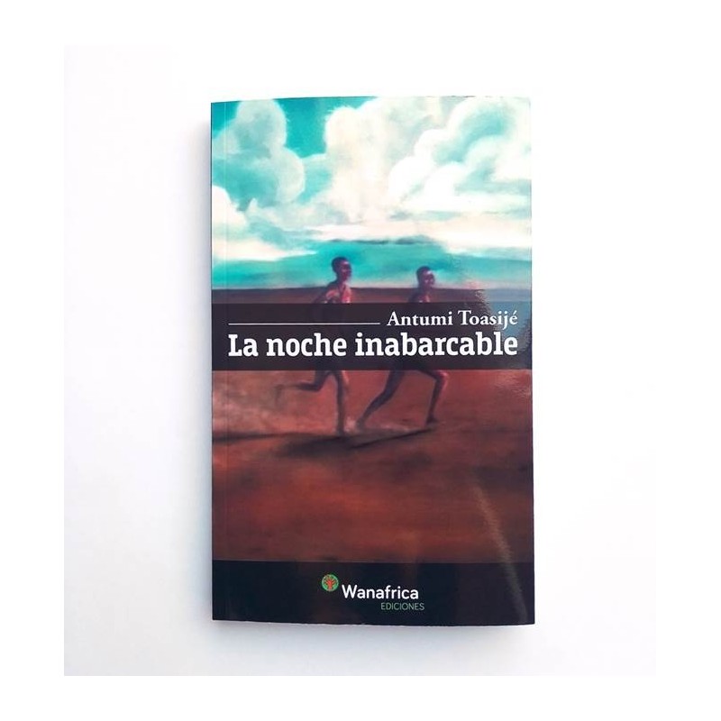 La noche inabarcable - Antumi Toasijé