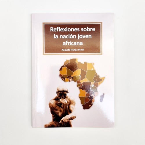 Reflexiones sobre la nación joven africana - Augusto Iyanga Pendi