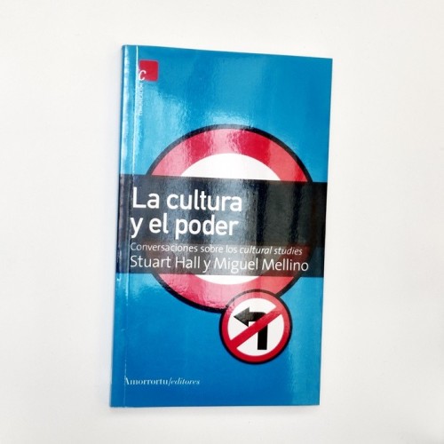La cultura y el poder. Conversaciones sobre los cultural studies - Stuart Hall y Miguel Mellino - United Minds