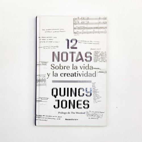 12 notas Sobre la vida y la creatividad - Quincy Jones 12 notas Sobre la vida y la creatividad - Quincy Jones