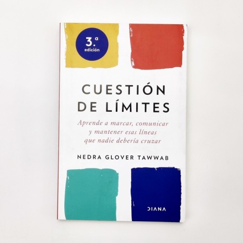 Cuestión de límited. Aprende a marcar, comunicar y mantener esas líneas que nadie deberia cruzar - Nedra Glover Tawwab Cuestión de límited. Aprende a marcar, comunicar y mantener esas líneas que nadie deberia cruzar - Nedra Glover Tawwab