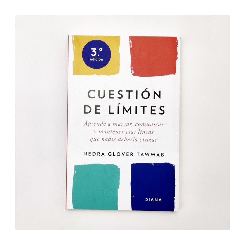 Cuestión de límited. Aprende a marcar, comunicar y mantener esas líneas que nadie deberia cruzar - Nedra Glover Tawwab