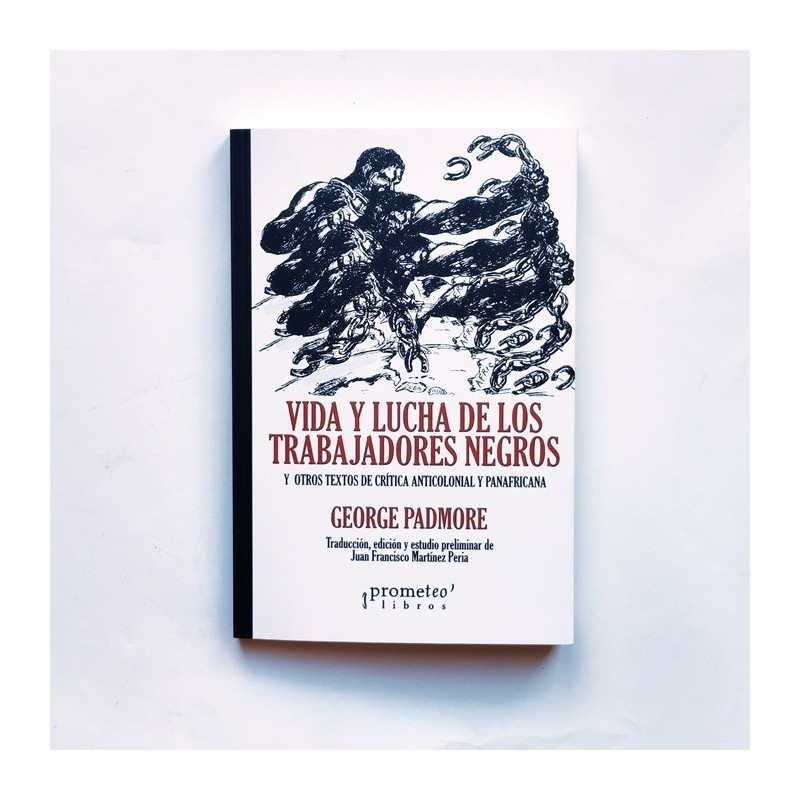Vida y lucha de los trabajadores negros  - George Padmore