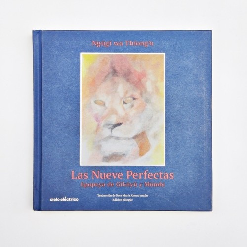 Las Nueve Perfectas - Epopeya de Gĩkũyũ y Mũmbi - Ngũgĩ wa Thiong&#039;o