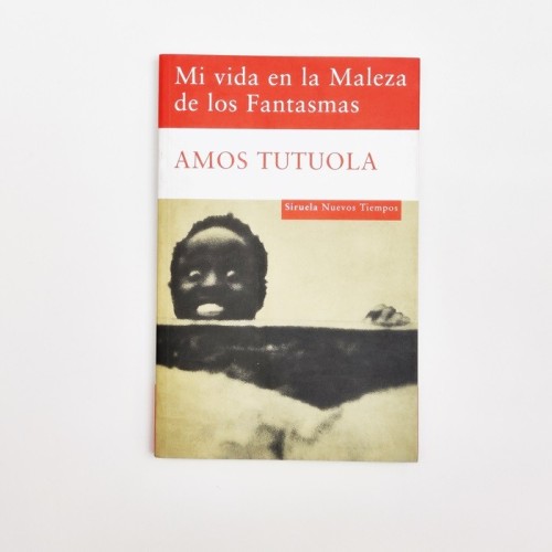 Mi Vida en la Maleza de los fantasmas - Amos tutuola