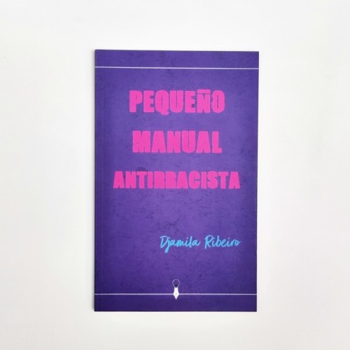 Pequeño manual antirracista - Djamila Ribeiro