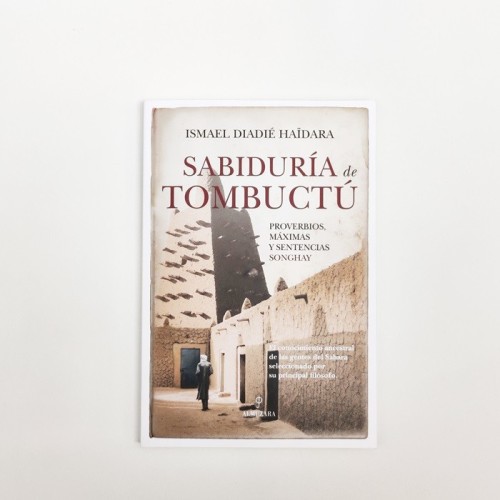 Sabiduria de Tombuctú. Proverbios, máximas y sentencias Songhay - Ismael Diadié Haïdara