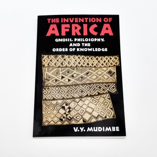 The invention of africa. Gnosis, philosophy, and the order of knowledge - V.Y. Mudimbe