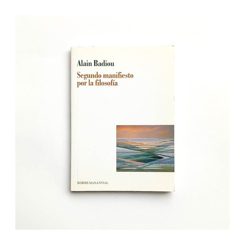 Segundo manifiesto por la filosofía - Alain Badiou