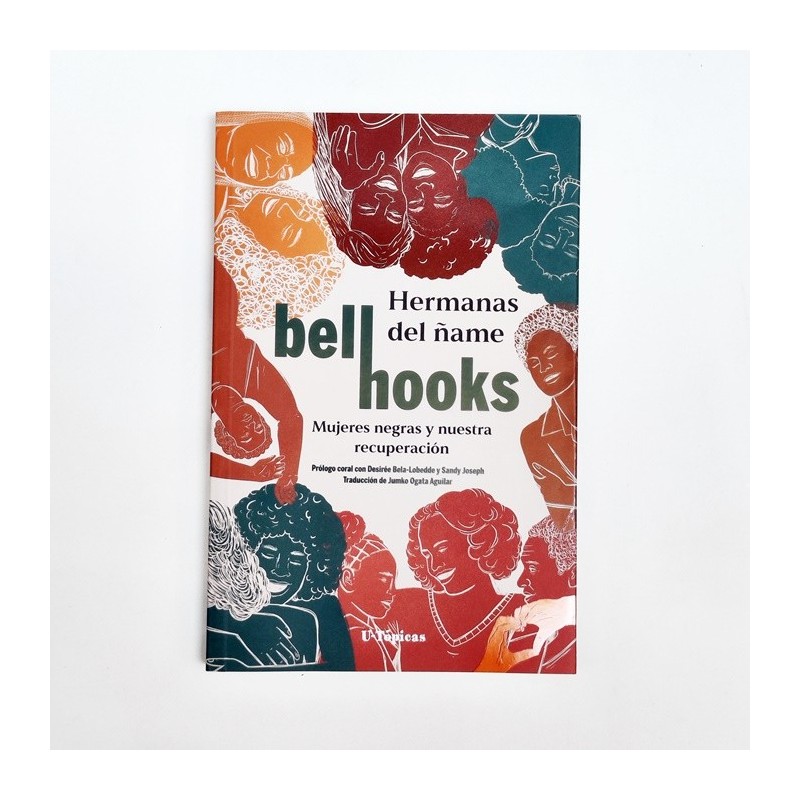 Hermanas Ñame. Mujeres negras y nuestra recuperación - bell hooks