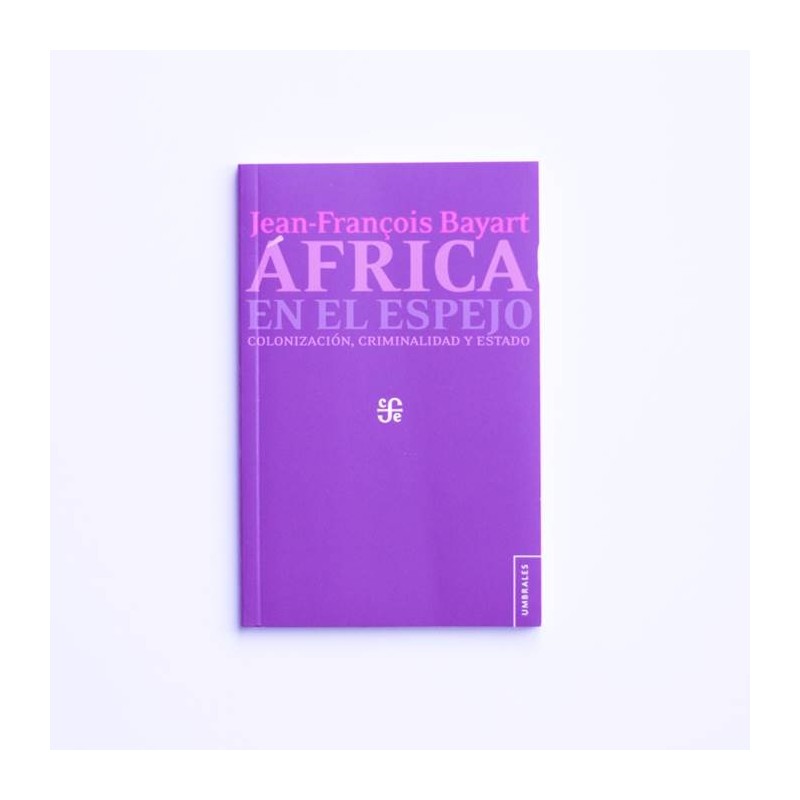 África en el Espejo. Colonización, criminalidad y estado
