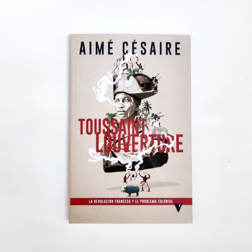 Toussaint L&#039;Ouverture. La revolución francesa y el problema colonial - Aimé Césaire
