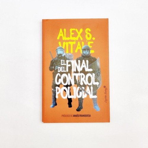 El final del control policial - Alex S. Vitale