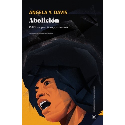 Abolición - Angela Y. Davis. Politicas, prácticas y promesas