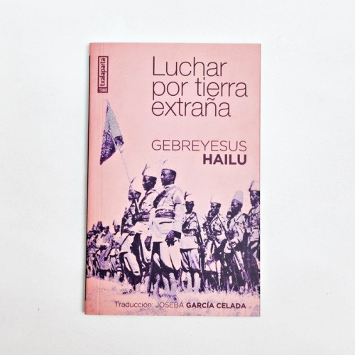 Luchar por tierra extraña - Gebreyesus Hailu
